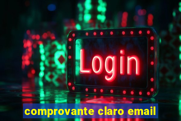 comprovante claro email